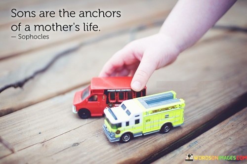 Sons-Are-The-Anchors-Of-A-Mothers-Life-Quotes.jpeg