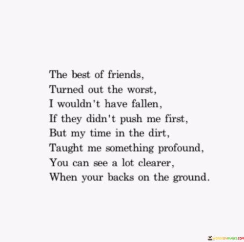 The Best Of Friends Turned Out The Worst I Quotes