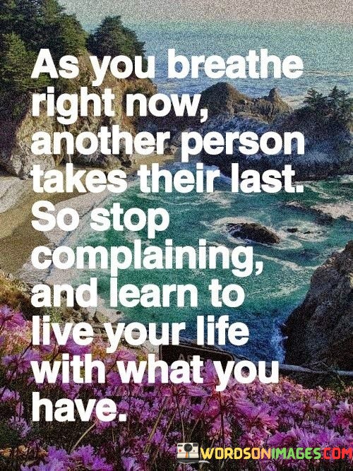 As You Breath Right Now Another Person Quotes