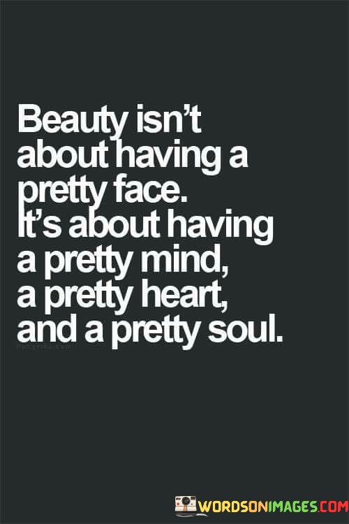Beauty-Isnt-About-Having-A-Pretty-Face-Its-About-Quotes.jpeg