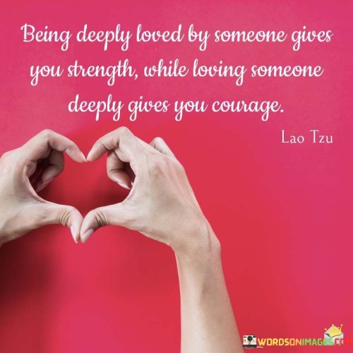 Being-Deeply-Loved-By-Someone-Gives-You-Strength-While-Loving-Someone-Deeply-Quotes.jpeg