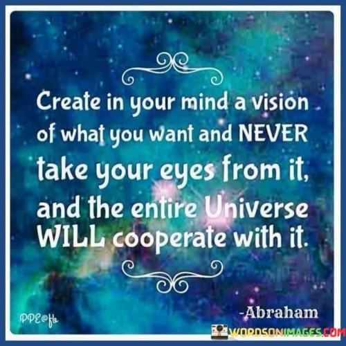 Create-In-Your-Mind-A-Vision-Of-What-You-Want-Quotes.jpeg