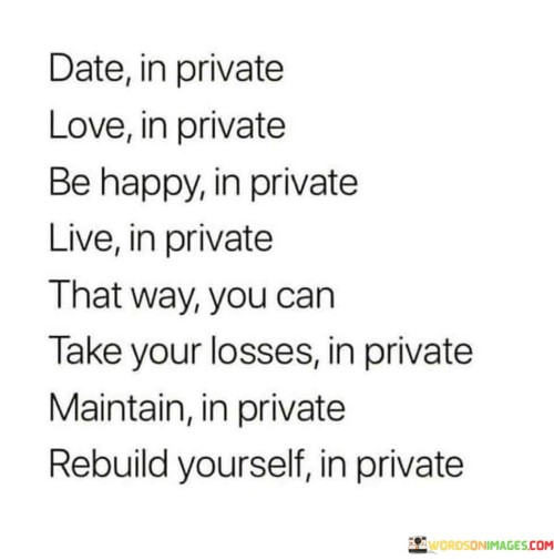 Date-In-Private-Love-In-Private-Be-Happy-In-Private-Live-Quotes.jpeg