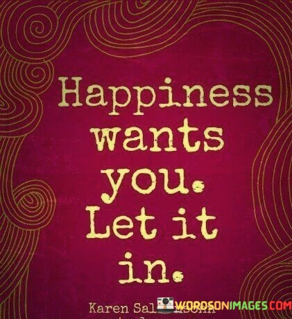 Happiness-Wants-You-Let-It-In-Quotes.jpeg