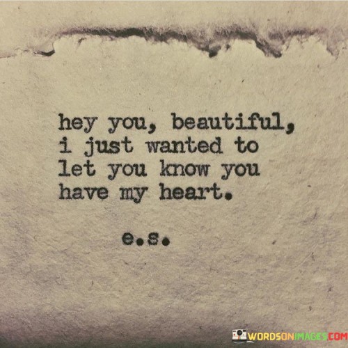 Hey-You-Beautiful-Is-Just-Wanted-To-Let-You-Know-You-Have-Quotes.jpeg