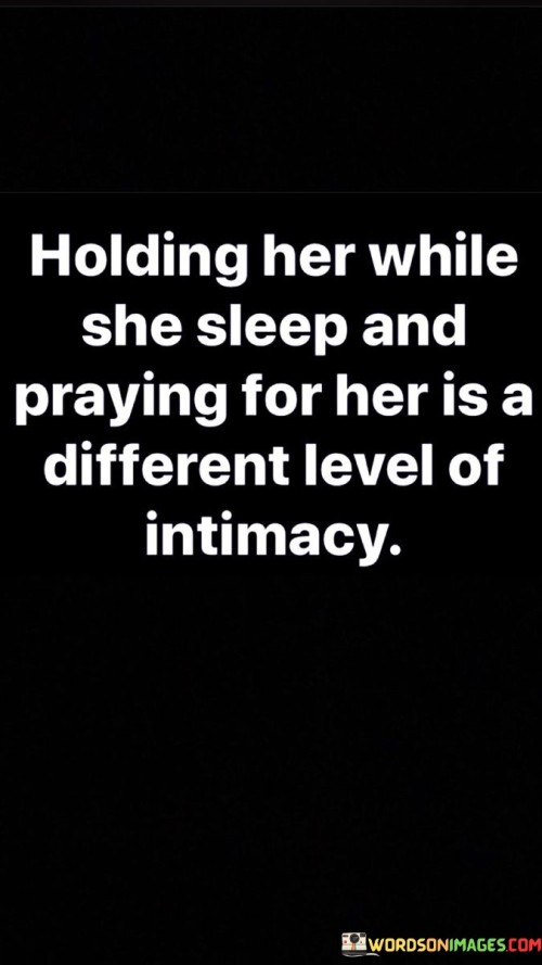 Holding-Her-While-She-Sleep-And-Praying-For-Her-Is-A-Different-Level-Of-Quotes.jpeg