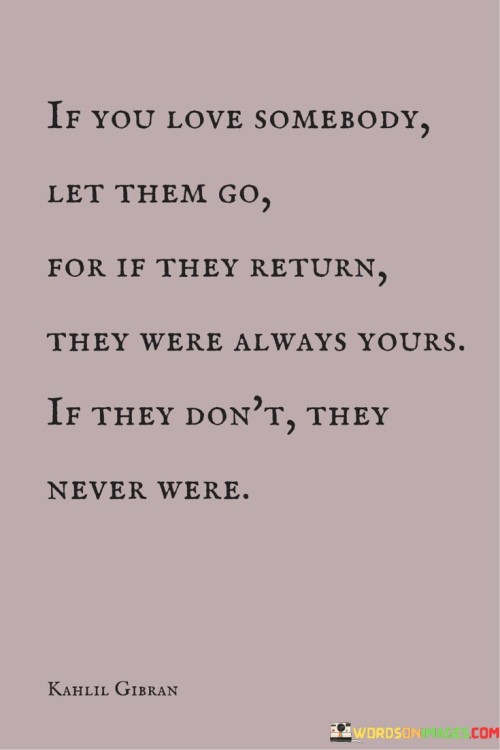 If-You-Love-Somebody-Let-Them-Go-For-If-They-Return-They-Were-Always-Quotes.jpeg