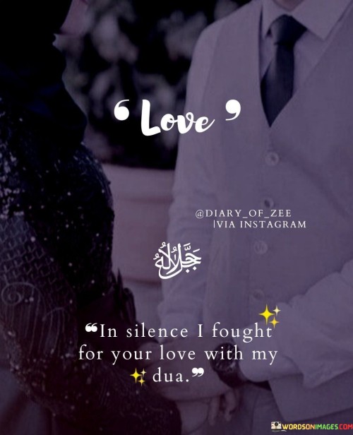 In-Silence-I-Fought-For-Your-Love-With-My-Dua-Quotes.jpeg