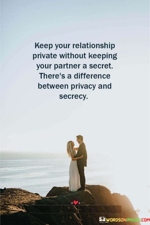 Keep-Your-Realtionship-Private-Without-Keeping-Your-Partner-A-Secret-Theres-Quotes.jpeg