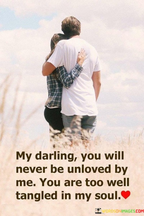 My-Darling-You-Will-Never-Be-Unloved-By-Me-You-Are-Too-Well-Tangled-Quotes.jpeg