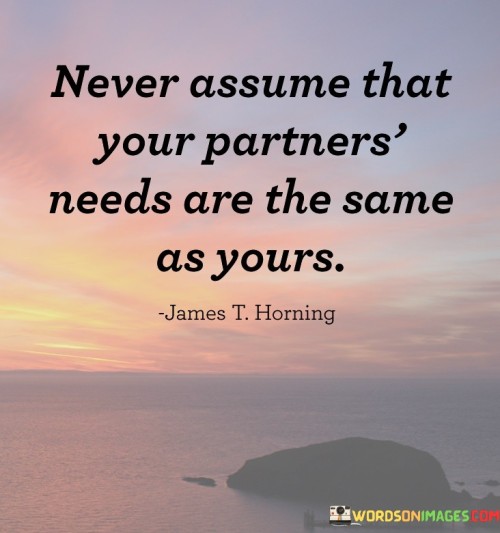 Never-Assume-That-Your-Partners-Needs-Are-The-Quotes.jpeg
