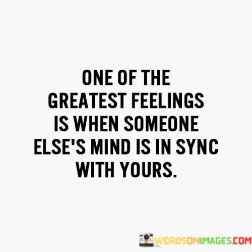 One Of The Greatest Feelings Is When Someone Else's Quotes