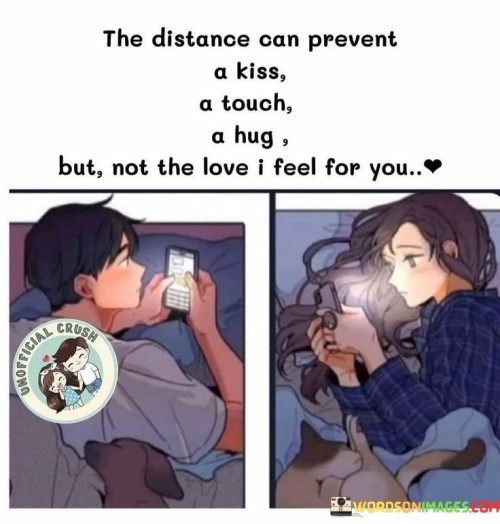 The-Distance-Can-Prevent-A-Kiss-A-Touch-A-Hug-But-Not-The-Love-Quotes.jpeg