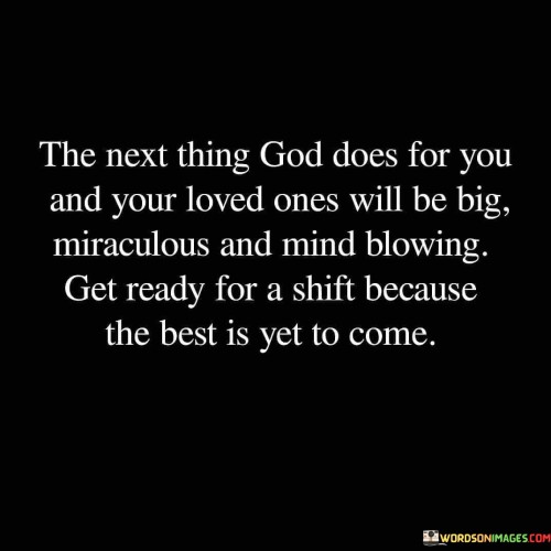 The Next Thing God Does For You And Your Loved Quotes