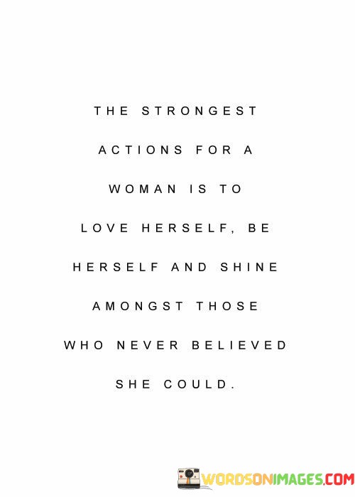 The-Strongest-Actions-For-A-Woman-Is-To-Love-Quotes.jpeg