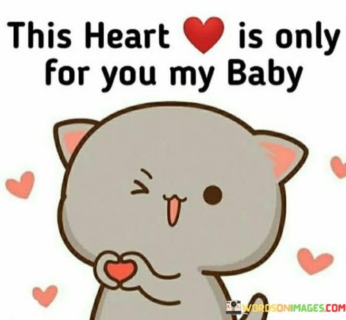 This-Heart-Is-Only-For-You-My-Baby-Quotes.jpeg