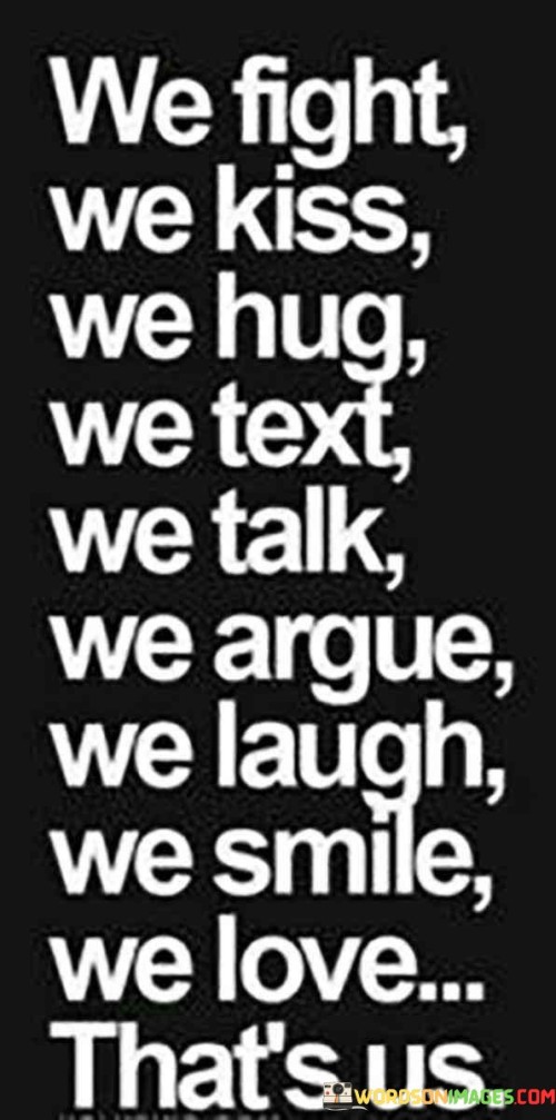 We-Fight-We-Kiss-We-Hug-We-Text-We-Talk-We-Argue-Quotes.jpeg