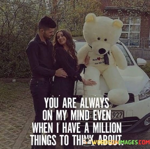 You-Are-Always-On-My-Mind-Even-When-I-Have-A-Million-Things-To-Think-Quotes.jpeg