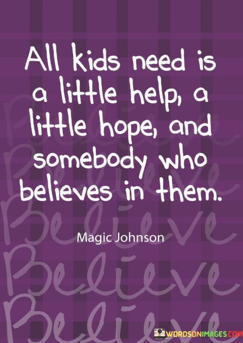 All-Kids-Need-Is-A-Little-Help-A-Little-Hope-Quotes.jpeg