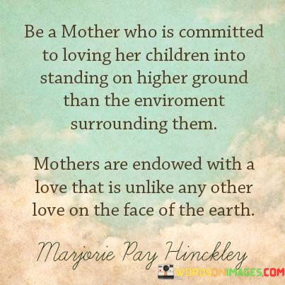 Be-A-Mother-Who-Is-Committed-To-Loving-Her-Quotes.jpeg