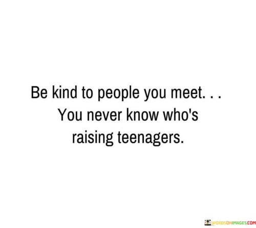 Be-Kind-To-People-You-Meet-You-Never-Know-Quotes.jpeg