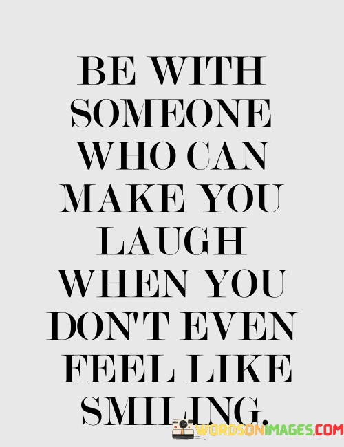 Be-With-Someone-Who-Can-Makes-You-Laugh-When-Quotes.jpeg