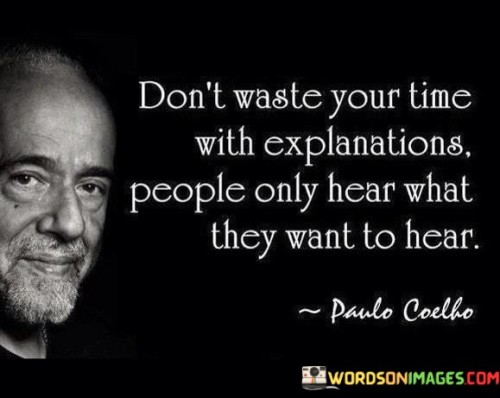 Dont-Waste-Your-Time-With-Explanations-People-Only-Hear-Quotes.jpeg