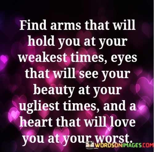 Find-Arms-That-Will-Hold-You-At-Your-Weakest-Quotes.jpeg