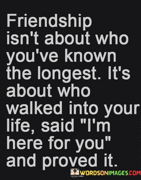 Friendship-Isnt-About-Who-Youve-Known-The-Longest-Its-Quotes.jpeg