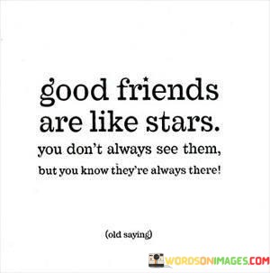 Good-Griends-Are-Like-Stars-You-Dont-Always-See-Quotes.jpeg