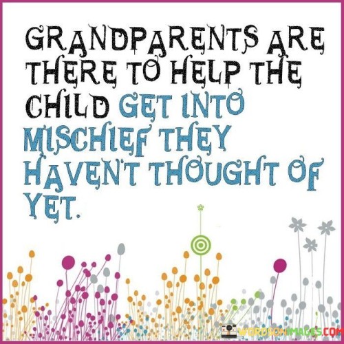 Grandparents-Are-There-To-Help-The-Child-Get-Quotes.jpeg