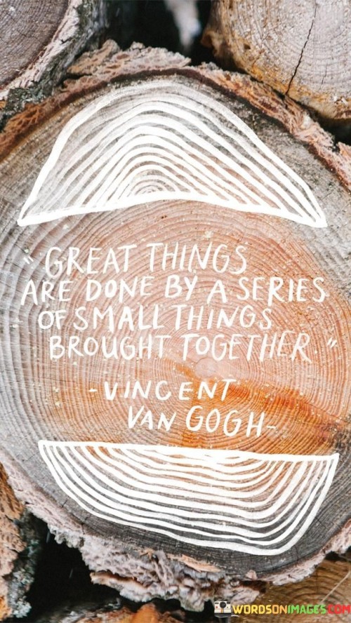 Great-Things-Are-Done-By-A-Series-Of-Small-Quotes.jpeg