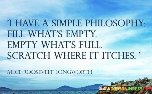 I Have A Simple Philosophy Fill What's Empty Empty Quotes