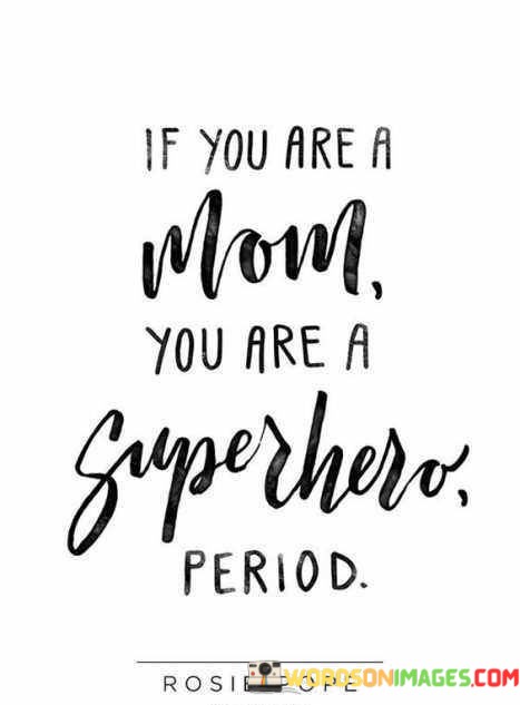 If-You-Are-A-Mom-You-Are-A-Superhero-Period-Quotes.jpeg