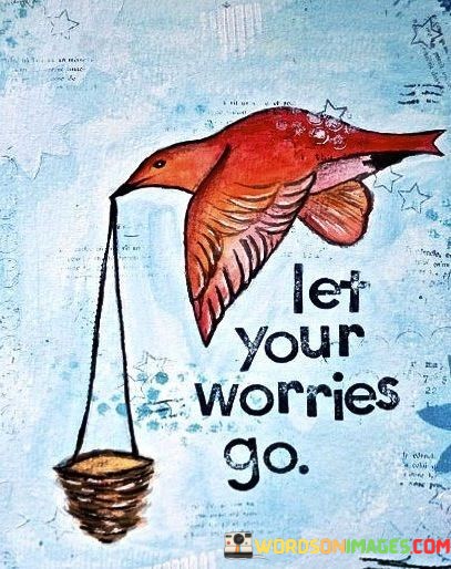 Let-Your-Worries-Go-Quotes.jpeg