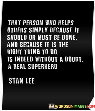 That-Person-Who-Helps-Others-Simply-Because-It-Should-Quotes.jpeg