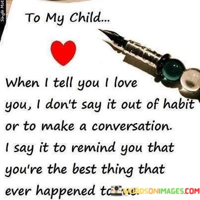 To-My-Child-When-I-Tell-You-I-Love-Quotes.jpeg