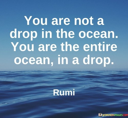 You-Are-Not-A-Drop-In-The-Ocean-You-Quotes.jpeg