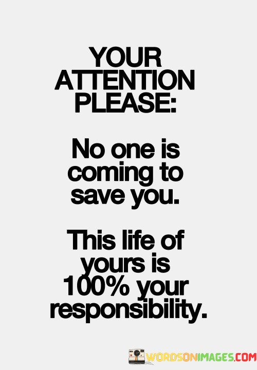 Your-Attention-Please-No-One-Is-Coming-To-Save-Quotes.jpeg