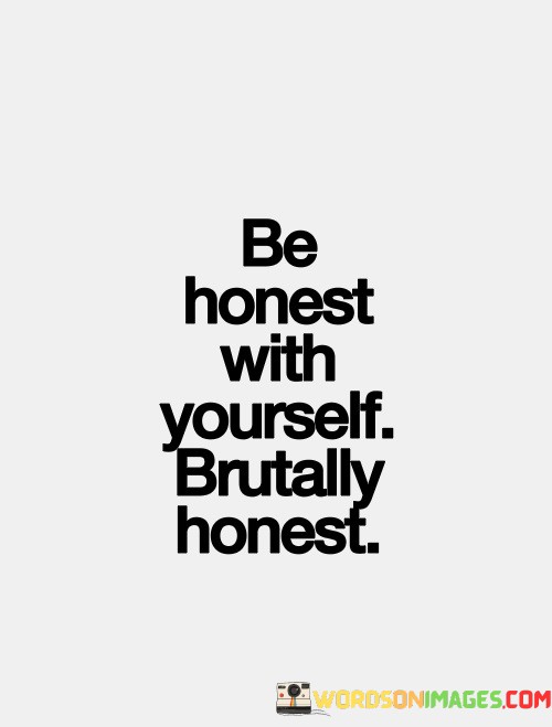 Be-Honest-With-Yourself-Brutally-Honest-Quotes.jpeg