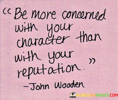 Be-More-Concerned-With-Your-Character-Than-With-Your-Quotes.jpeg