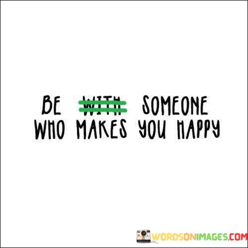 Be-With-Someone-Who-Makes-You-Happy-Quotes.jpeg