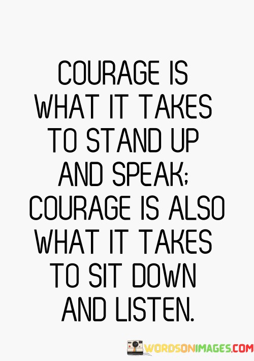 Courage-Is-What-It-Takes-To-Stand-Up-And-Quotes.jpeg