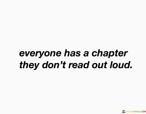 Everyone Has A Chapter They Don't Read Out Loud Quotes