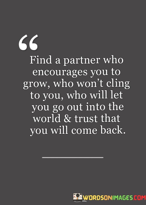 Find-A-Partner-Who-Encourages-You-To-Grow-Who-Quotesfcbc6fd0b88c92cd.jpeg