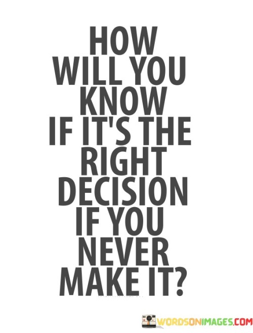 How Will You Know If It's The Right Decision Quotes