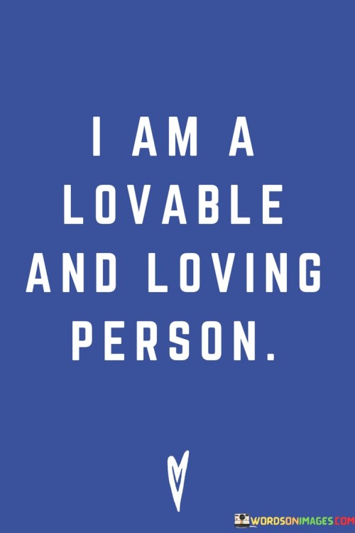 I-Am-A-Lovable-And-Loving-Person-Quotes.jpeg