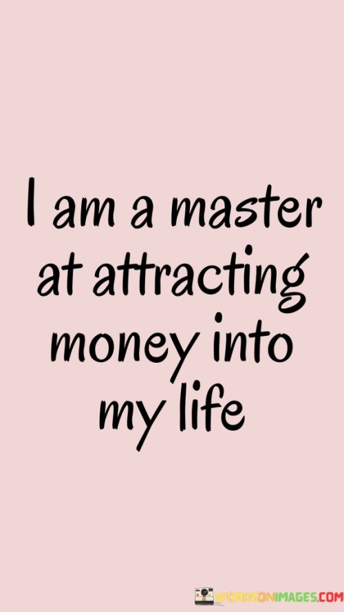 I-Am-A-Master-At-Attracting-Money-Into-My-Life-Quotes.jpeg