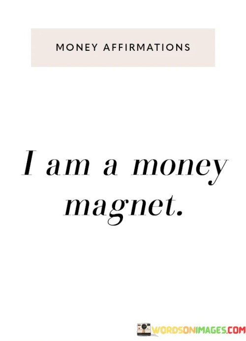 I-Am-A-Money-Magnet-Quotes.jpeg