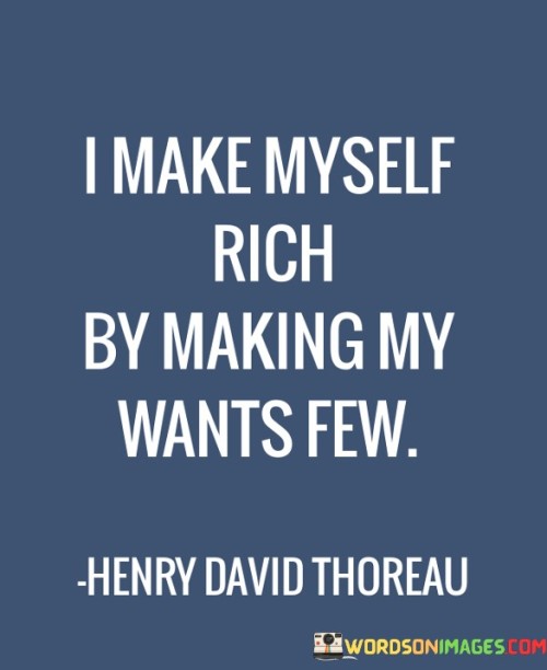 I-Make-Myself-Rich-By-Making-My-Wants-Few-Quotes58215b38ae586b38.jpeg